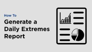 Video How to Generate a Daily Extremes Report