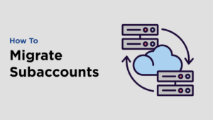 Video How to Migrate Subaccounts