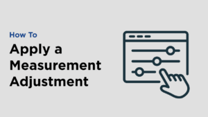 Video How to Apply a Measurement Adjustment