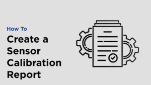 Video How to Create a Sensor Calibration Report